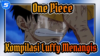 One Piece
Kompilasi Luffy Menangis_5