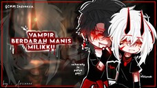'Vampir Berdarah Manis' 🍷🩸part 1 - Gcmm Indonesia