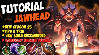 TUTORIAL HERO JAWHEAD TERBARU SEASON 25 MOBILE LEGENDS INDONESIA