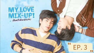 MY LOVE MIX-UP! TH EP. 3 [2024] (ENG. SUB)