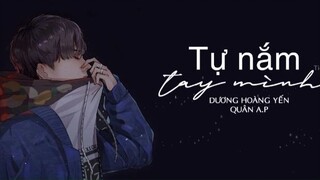 Tự Nắm Tay Mình - Dương Hoàng Yến ft Quân AP #musichay