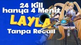 24 Kill cukup 4 menit tanpa Recall & tanpa mati, Layla emang the best sih!👍 [GMV].