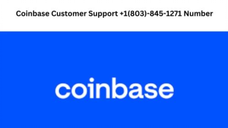 Coinbase Customer Support +1(803)-845-1271 Number