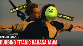 SI JACK NAKAL | DUBBING JAWA TITANIC