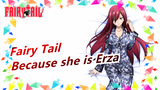Fairy Tail| Because she is Erza