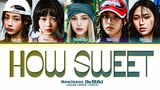 [100% CORRECT] Newjeans 'How Sweet' Lyrics [Color Coded Lyrics Han_Rom_Eng]
