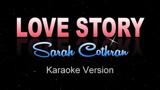 LOVE STORY - Sarah Cothran (Karaoke / Instrumental)