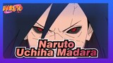 [Naruto] This's Uchiha Madara Who's As Powerful As God