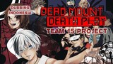 [Fandub Indonesia] Dead Mount Death Play - Team 15 Project