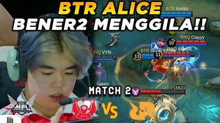 BUFF BTR ALICE IS REAL!! ALICE JUNGLER BENER2 KERAS PARAH!! - RRQ vs BTR Match 2