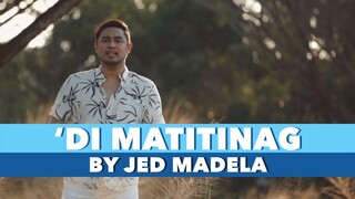 Jed Madela - 'Di Matitinag (Official Music Video)