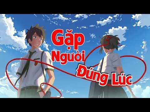 | AMV | Gặp Người Đúng Lúc