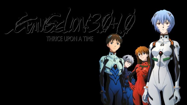 EVANGELION 3.0+1.0 THRICE UPON A TIME