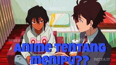 Anime Yang Menipu??