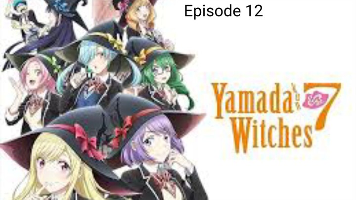 Yamada and 7 Witches Tagalog Dubbed Episode 12