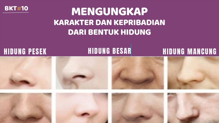 MEMBACA KARAKTER DAN KEPRIBADIAN SESEORANG DARI BENTUK HIDUNGNYA | ARTI HIDUNG