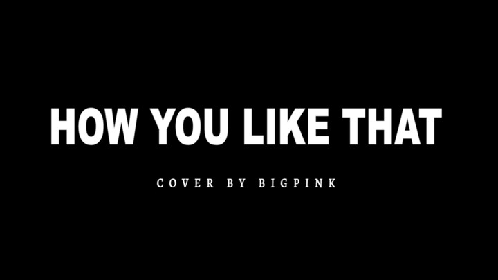 BIGPINK Cover How You Like That