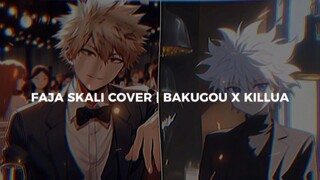 Faja Skali - Angga Dermawan | (Cover Bakugou X Killua)