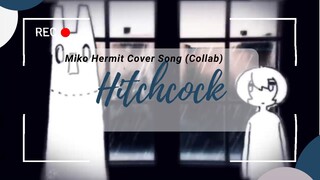 [Short Cover Song] Hitchcock - Miko Hermit feat. nagaeep