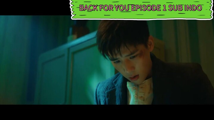 BACK FOR YOU (2025) EPISODE 1 SUB INDO