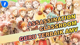 Assassination Classroom 
Guru Terbaik AMV_1