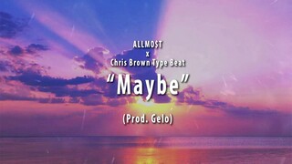 ALLMO$T x Chris Brown Type Beat - Maybe (Prod. Gelo)