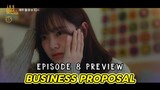 Business Proposal Ep 8 Preview | Business Proposal Episode 8 Preview