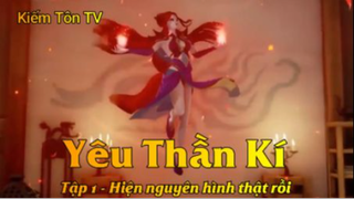 Yêu Thần Ký Tập 1 - Hiện hình thật rồi