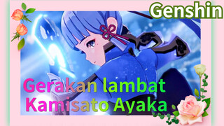 Gerakan lambat Kamisato Ayaka
