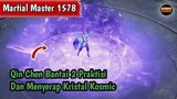 Martial Master 1578 ‼️Bantai 2 Praktisi Dan Menyerap Kristal Kosmic