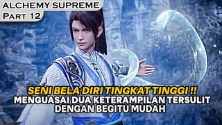 MENGUASAI TEKNIK YANG KATANYA SULIT HANYA BEBERAPA DETIK SAJA !! - ALUR SUPREME ALCHEMY PART 12