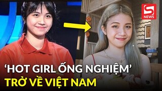 "Hot girl Olympia" sau khi trở về Việt Nam làm việc: Cuộc sống và ngoại hình khác xưa thế nào?