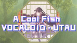 A Cool Fish VOCALOID路UTAU