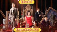 🇰🇷 Elegant Empire 2023 Episode 7| English SUB (High Quality)