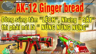 ❤️[AK-12 Ginger Bread]  Dòng AK " TÂM LỆCH" nhưng " SẤY" thì " NỨNG NỪNG NƯNG