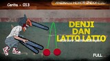 Denji dan Latto Latto FULL Chainsaw Man | Animasi Lokal, Horror Story, Anime