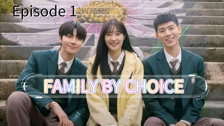 FAMILY BY CHOICE episode 1