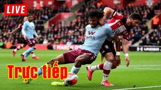 🔴 Trực tiếp Aston Villa vs Southampton | Vòng 28 Premier League