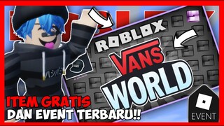 [🏆EVENT] ITEM GRATIS DAN EVENT TERBARU VANS WORLD !! (ROBLOX INDONESIA)