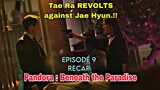 Jae Hyun's 15 years SECRET is OUT | EPI 9 RECAP | Pandora : Beneath the Paradise | Lee Ji Ah