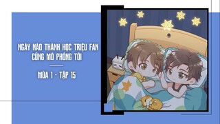 [Vietsub] Tập 15 - Ngày Nào Thánh Học Triệu Fan Cũng Mô Phỏng Tôi | KTT Đam Mỹ Vườn Trường - Mùa 1