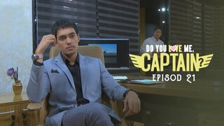 Do You Love Me Captain Episod 21