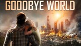 Goodbye World (2013) : หายนะวันลาโลก