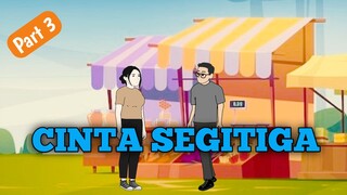 CINTA SEGITIGA Part 3