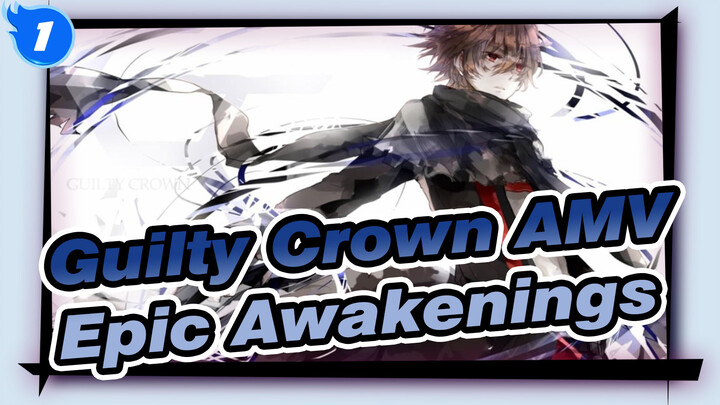 Guilty Crown AMV
Epic Awakenings_1