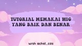 Tutorial memakai wig yang baik dan benar ! 😆 (Untuk Wig Pendek dan Panjang  gais😁)