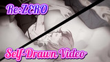 Re:ZERO |Self-Drawn Video