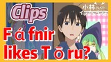 [Miss Kobayashi's Dragon Maid] Clips |  Fáfnir likes Tōru?