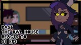 Past The Owl House reacts to the future || 19/? || Gacha Club || The Owl House