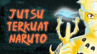 Jutsu Terkuat !!! Inilah 10 Jutsu Terkuat Yang Dimiliki Uzumaki Naruto